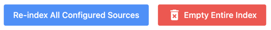 Re-Index All Configured Sources and Empty Entire Index buttons